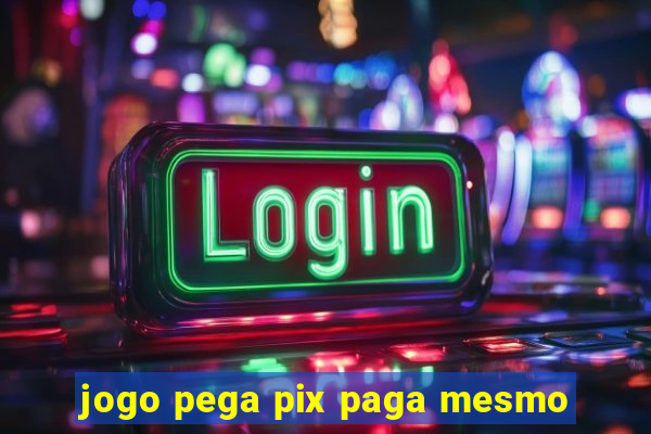 jogo pega pix paga mesmo